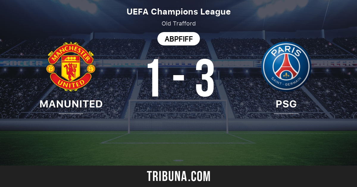 Manchester United Vs Paris Saint Germain Live Score Stream Und Head To Head Ergebnisse 02 12 2020 Vorschau Der Partie Manchester United Vs Paris Saint Germain Team Anstosszeit Tribuna Com