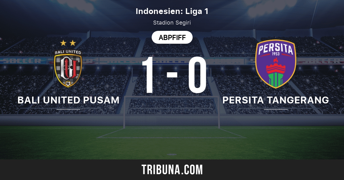 Bali United Pusam Vs Persita Tangerang Live Score Stream Und Head To Head Ergebnisse 20 02 2013 Vorschau Der Partie Bali United Pusam Vs Persita Tangerang Team Anstosszeit Tribuna Com