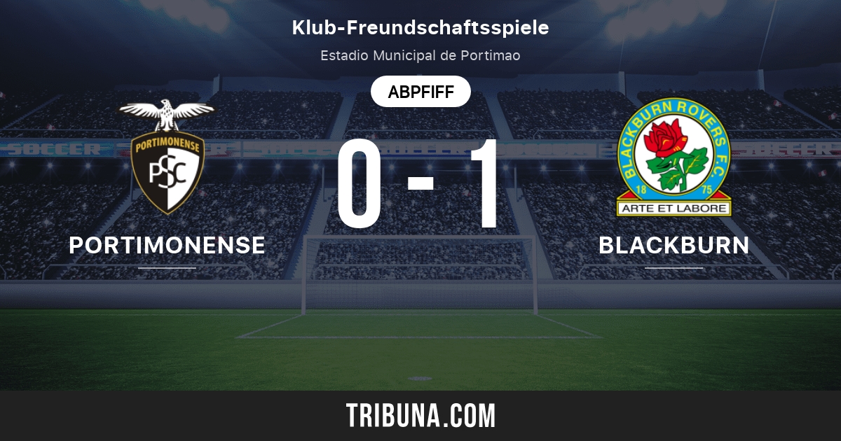 Portimonense Vs Blackburn Rovers Rangliste In Klub Freundschaftsspiele 13 07 2013