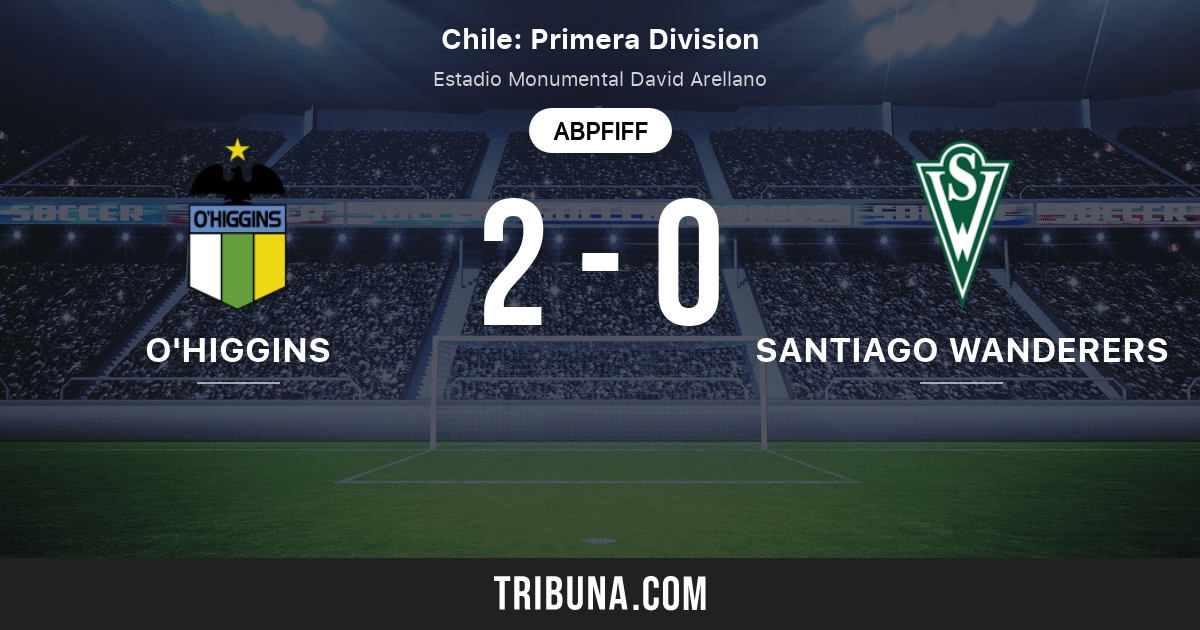 O'higgins vs. santiago wanderers