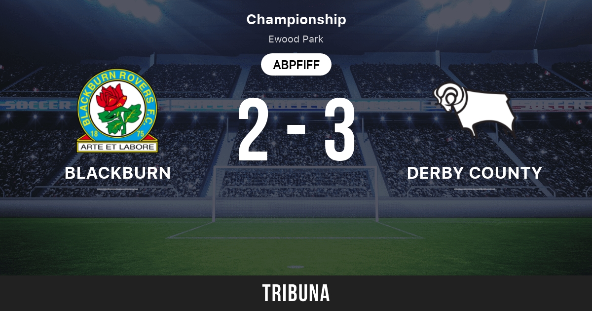 Blackburn Rovers Vs Derby County Live Score Stream Und Head To Head Ergebnisse 17 09 2014 Vorschau Der Partie Blackburn Rovers Vs Derby County Team Anstosszeit Tribuna Com