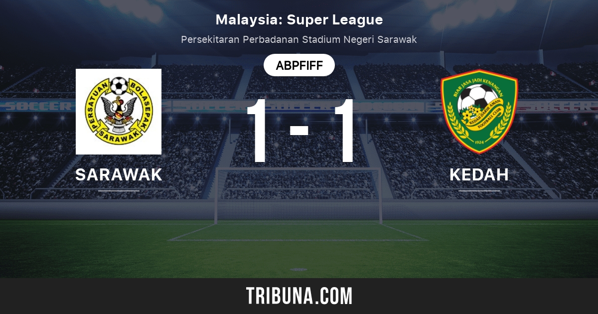 Sarawak Vs Kedah Live Score Stream Und Head To Head Ergebnisse 12 03 2016 Vorschau Der Partie Sarawak Vs Kedah Team Anstosszeit Tribuna Com