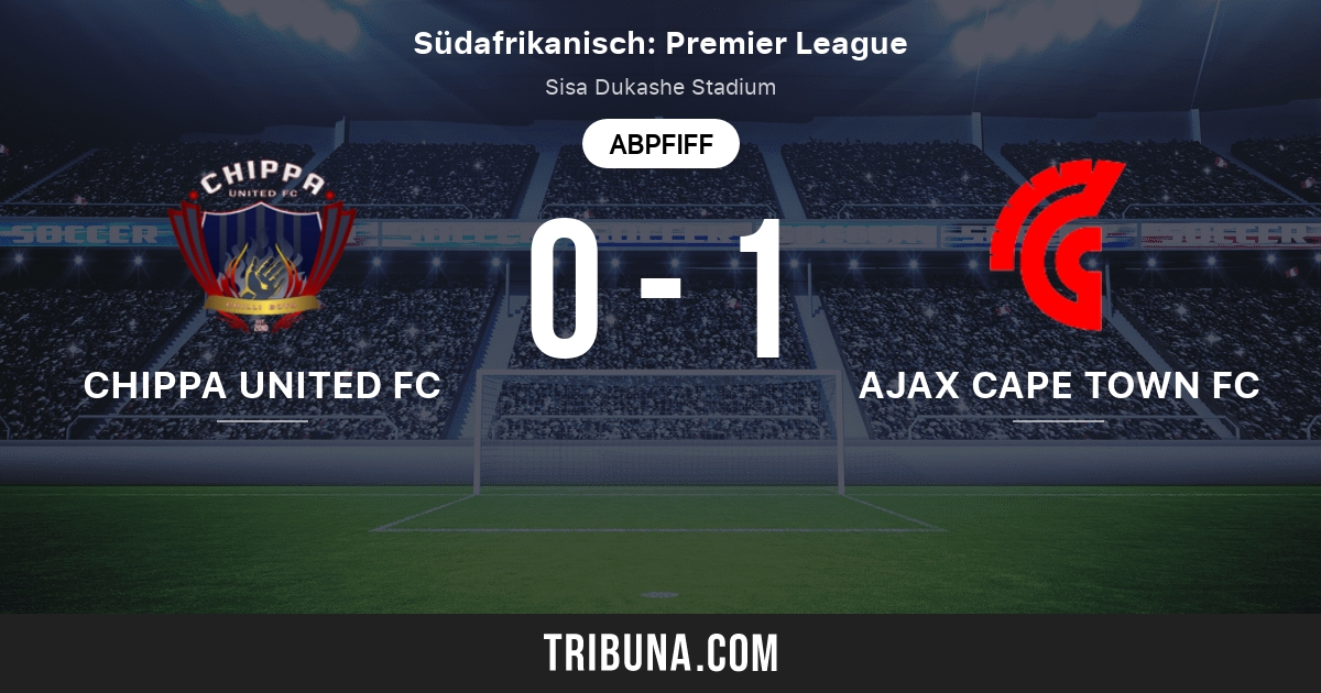 Chippa United Fc Vs Ajax Cape Town Fc Live Score Stream Und Head To Head Ergebnisse 06 05 2017 Vorschau Der Partie Chippa United Fc Vs Ajax Cape Town Fc Team Anstosszeit Tribuna Com