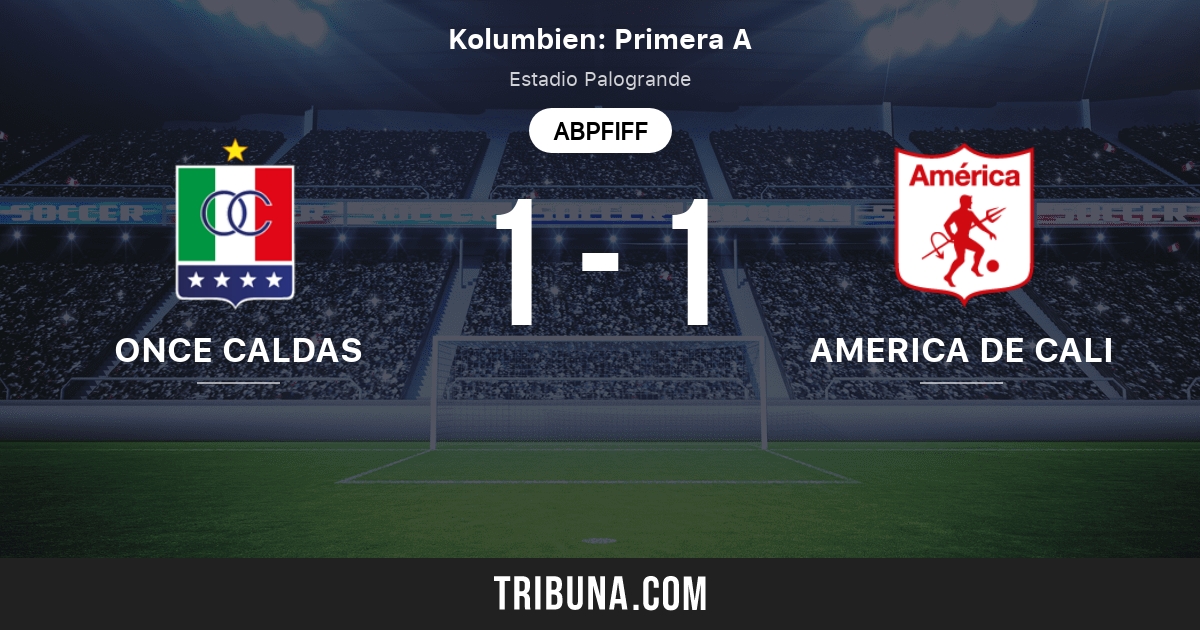 Once Caldas Vs America De Cali Live Score Stream Und Head To Head Ergebnisse 07 03 2020 Vorschau Der Partie Once Caldas Vs America De Cali Team Anstosszeit Tribuna Com