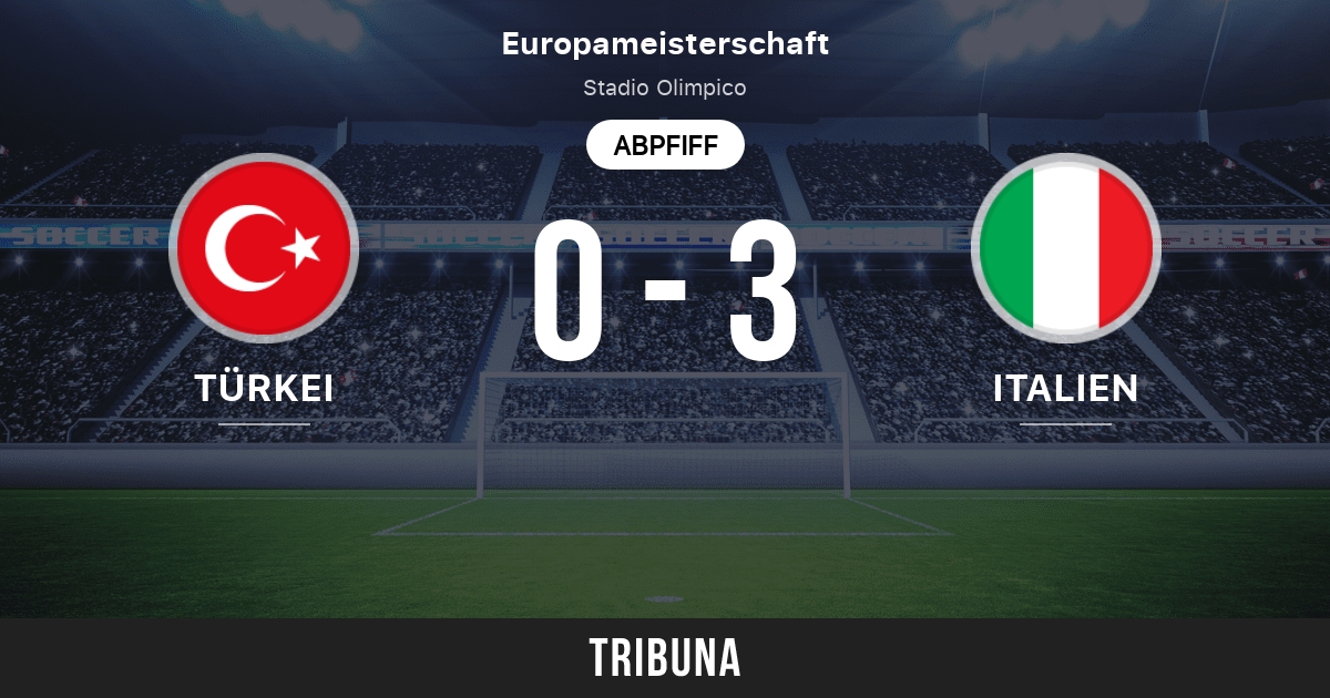 Turkei Vs Italien Live Score Stream Und Head To Head Ergebnisse 11 06 2021 Vorschau Der Partie Turkei Vs Italien Team Anstosszeit Tribuna Com