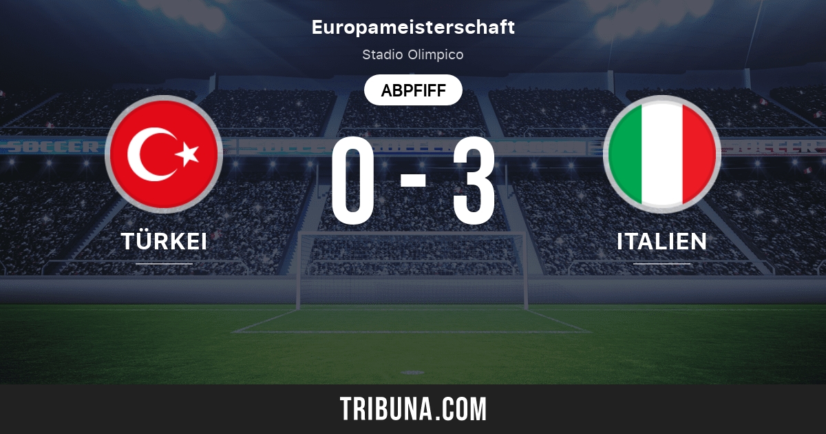 Turkei Vs Italien Live Score Stream Und Head To Head Ergebnisse 11 06 2021 Vorschau Der Partie Turkei Vs Italien Team Anstosszeit Tribuna Com