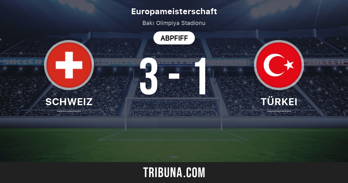 Schweiz Vs Turkei Live Score Stream Und Head To Head Ergebnisse 20 06 2021 Vorschau Der Partie Schweiz Vs Turkei Team Anstosszeit Tribuna Com