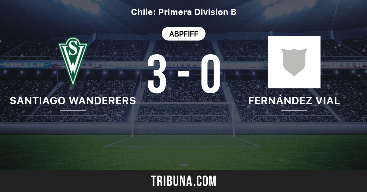 Santiago Wanderers Vs Fernandez Vial Live Score Stream Und Head To Head Ergebnisse 31 08 2008 Vorschau Der Partie Santiago Wanderers Vs Fernandez Vial Team Anstosszeit Tribuna Com