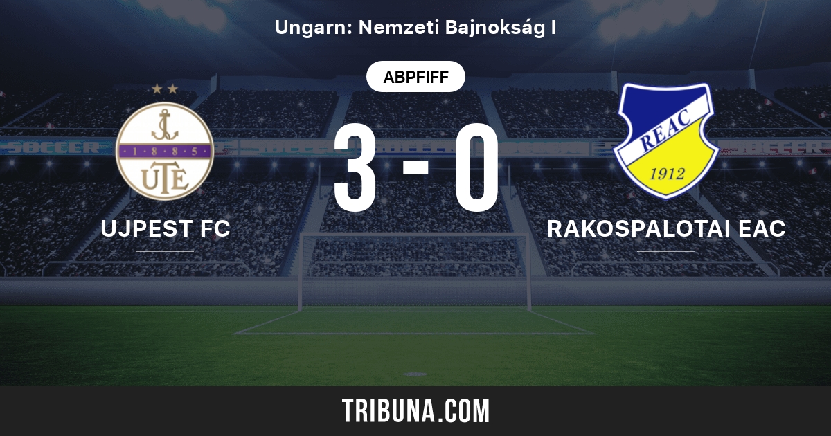 Ujpest Fc Vs Rakospalotai Eac Live Score Stream Und Head To Head Ergebnisse 11 04 2009 Vorschau Der Partie Ujpest Fc Vs Rakospalotai Eac Team Anstosszeit Tribuna Com