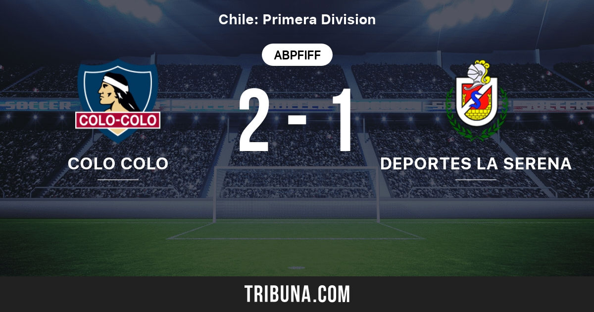 Colo Colo Vs Deportes La Serena Live Score Stream Und Head To Head Ergebnisse 18 07 2009 Vorschau Der Partie Colo Colo Vs Deportes La Serena Team Anstosszeit Tribuna Com