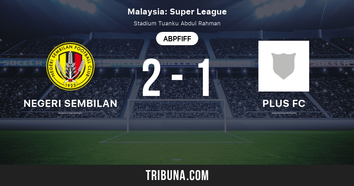 Negeri Sembilan Vs Plus Fc Live Score Stream Und Head To Head Ergebnisse 19 01 2010 Vorschau Der Partie Negeri Sembilan Vs Plus Fc Team Anstosszeit Tribuna Com