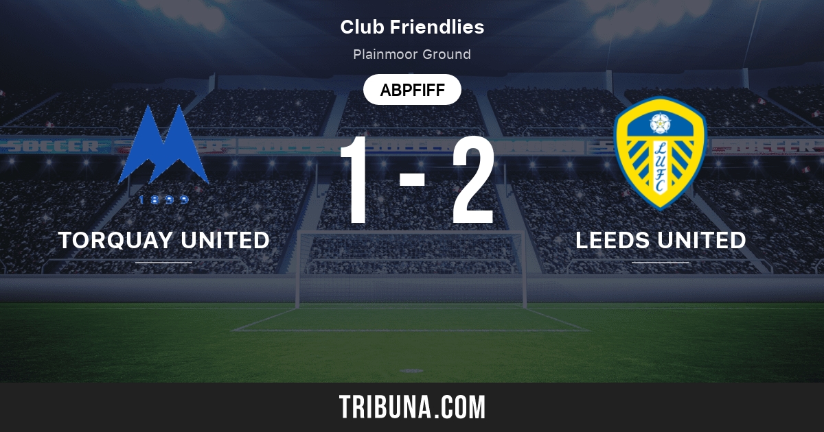 Torquay United Vs Leeds United Rangliste In Klub Freundschaftsspiele 27 07 2012