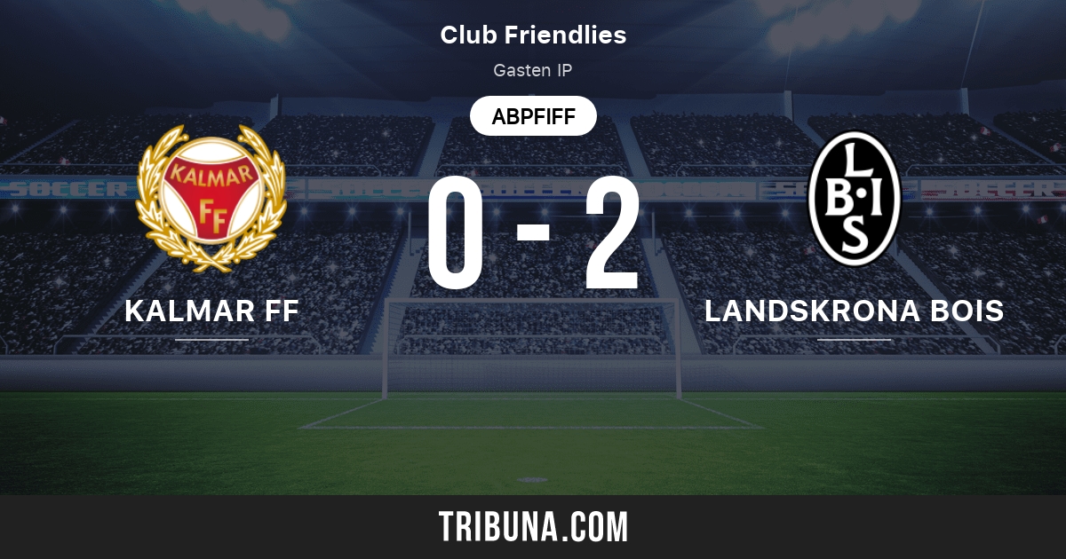 Kalmar Ff Vs Landskrona Bois Live Score Stream Und Head To Head Ergebnisse 14 02 2021 Vorschau Der Partie Kalmar Ff Vs Landskrona Bois Team Anstosszeit Tribuna Com