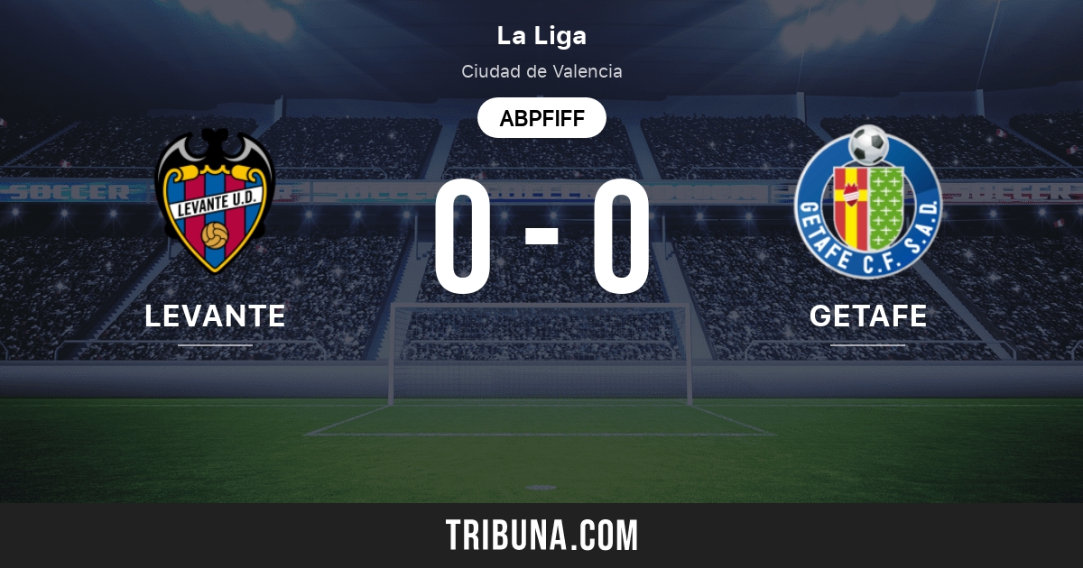 Levante Vs Getafe Live Score Stream Und Head To Head Ergebnisse 16 10 2021 Vorschau Der Partie Levante Vs Getafe Team Anstosszeit Tribuna Com