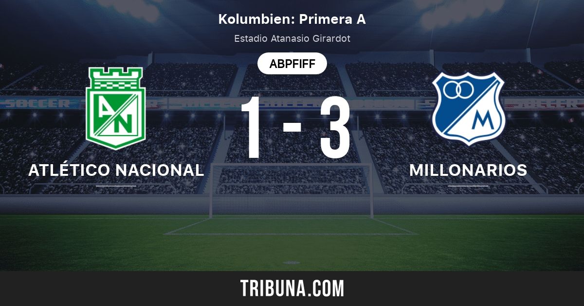 Atletico Nacional Medellin Vs Millonarios Live Score Stream Und Head To Head Ergebnisse 21 11 2021 Vorschau Der Partie Atletico Nacional Medellin Vs Millonarios Team Anstosszeit Tribuna Com