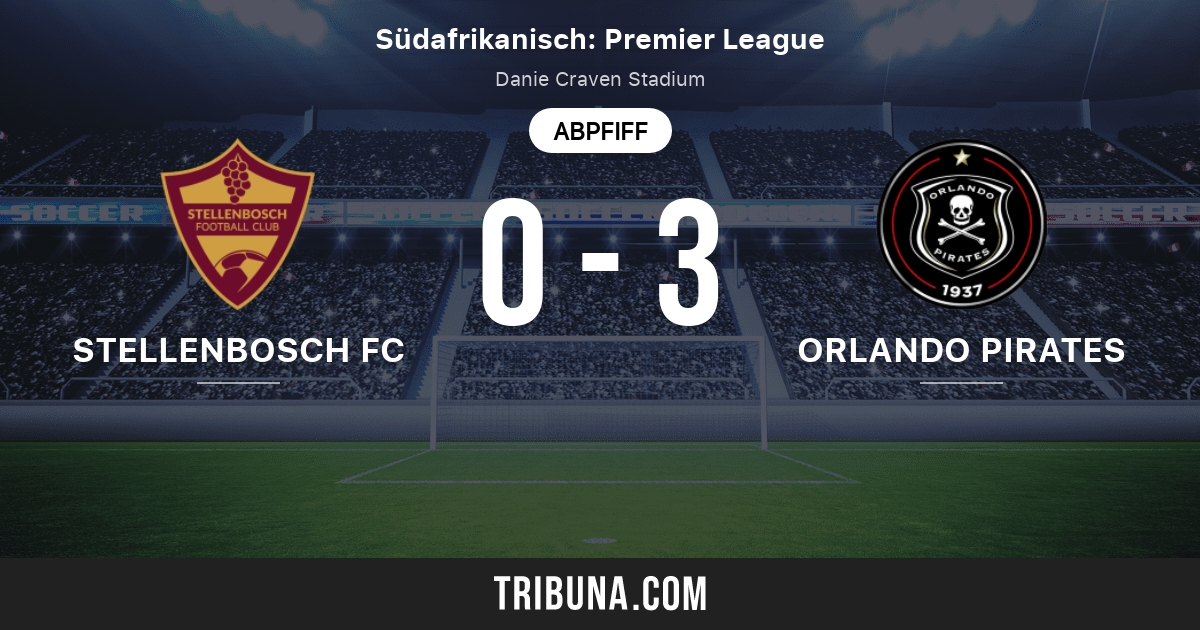 Stellenbosch Fc Vs Orlando Pirates Fc Live Score Stream Und Head To Head Ergebnisse 19 02 2022 Vorschau Der Partie Stellenbosch Fc Vs Orlando Pirates Fc Team Anstosszeit Tribuna Com