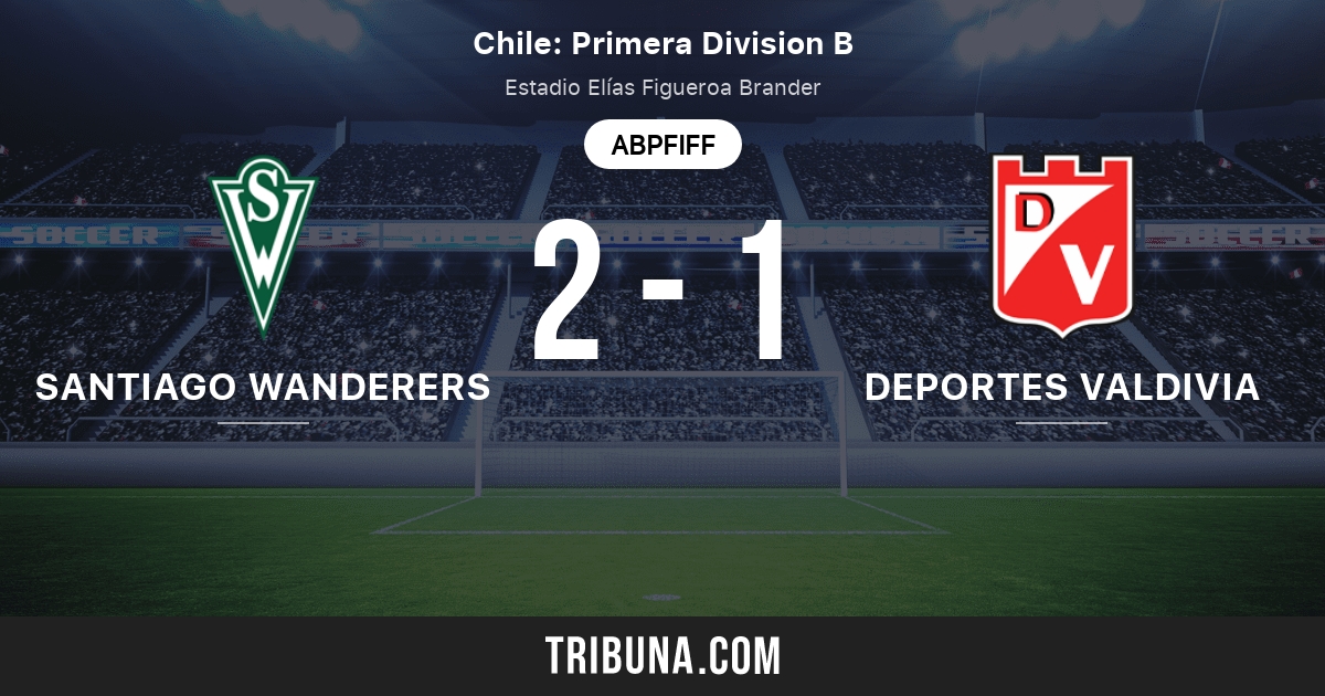 Santiago Wanderers Vs Deportes Valdivia Live Score Stream Und Head To Head Ergebnisse 07 11 2018 Vorschau Der Partie Santiago Wanderers Vs Deportes Valdivia Team Anstosszeit Tribuna Com