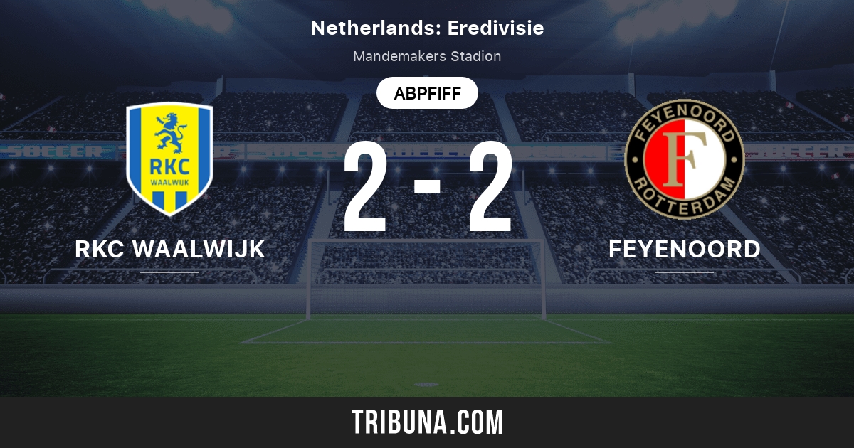 Rkc Waalwijk Vs Feyenoord Rotterdam Live Score Stream Und Head To Head Ergebnisse 25 10 2020 Vorschau Der Partie Rkc Waalwijk Vs Feyenoord Rotterdam Team Anstosszeit Tribuna Com