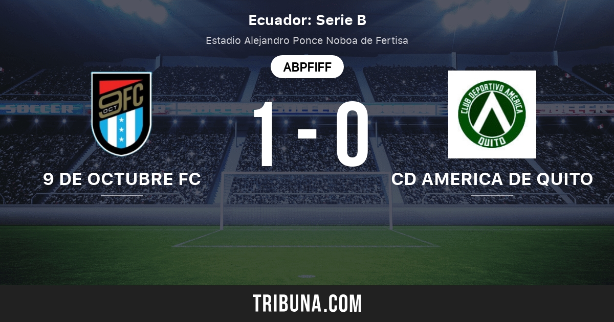 9 De Octubre Fc Vs Cd America De Quito Live Score Stream Und Head To Head Ergebnisse 21 10 2020 Vorschau Der Partie 9 De Octubre Fc Vs Cd America De Quito Team Anstosszeit Tribuna Com