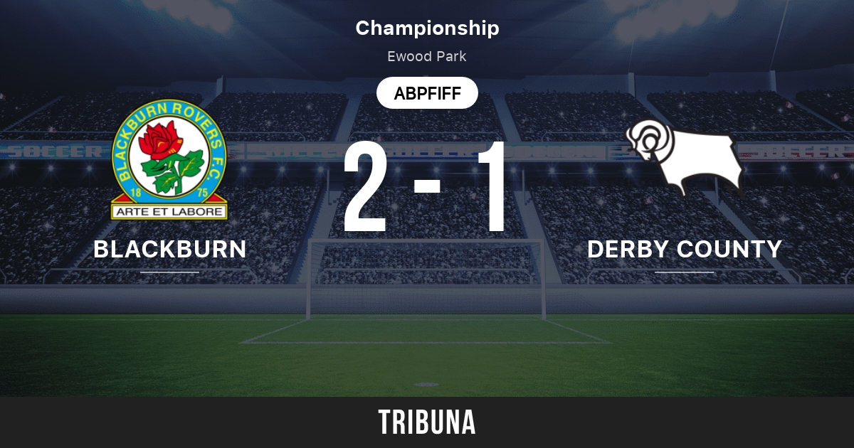 Blackburn Rovers Vs Derby County Live Score Stream Und Head To Head Ergebnisse 16 04 2021 Vorschau Der Partie Blackburn Rovers Vs Derby County Team Anstosszeit Tribuna Com