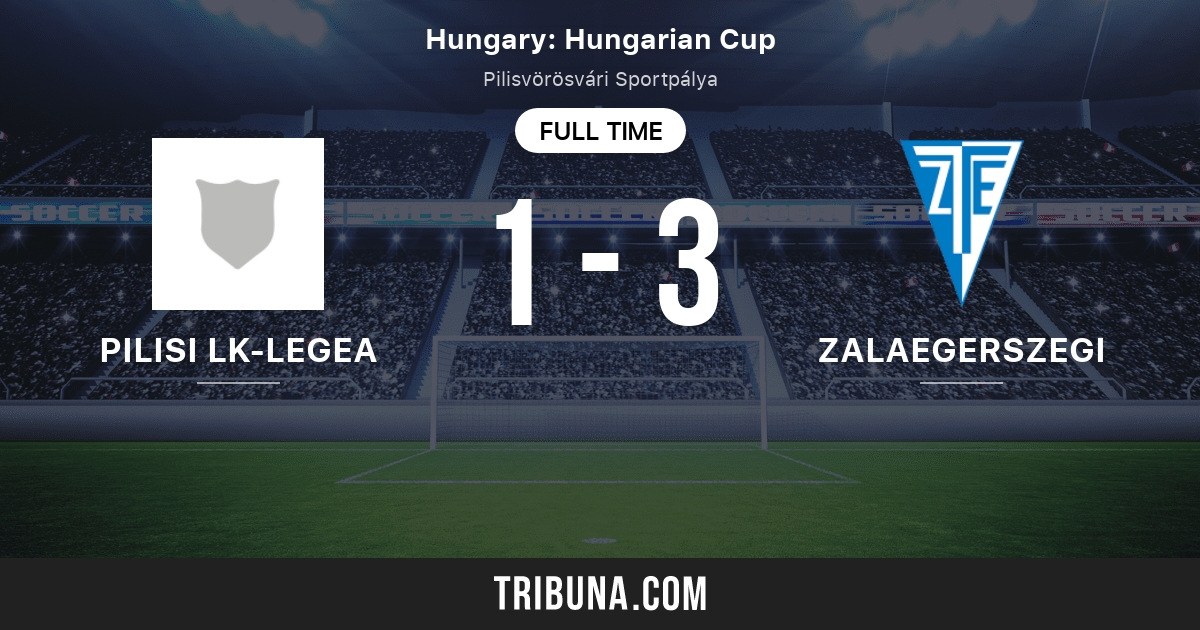 Pilisi Lk Legea Vs Zalaegerszeg Te Head To Head Statistics Match 10 25 2017 Tribuna Com