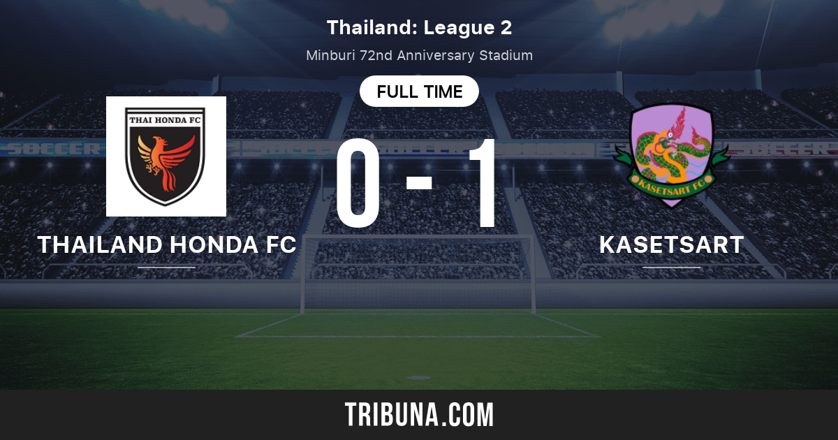 <b>Thailand</b> Honda FC vs Kasetsart University FC: <b>Live</b> Score, <b>Stream</b> ...