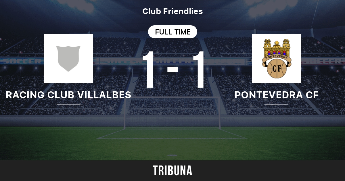 Racing Club Villalbes vs Pontevedra CF: Live Score, Stream and H2H