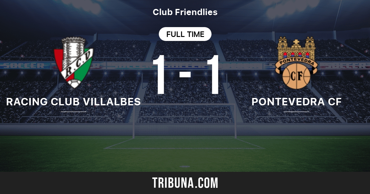 Racing Club Villalbes vs Pontevedra CF: Live Score, Stream and H2H