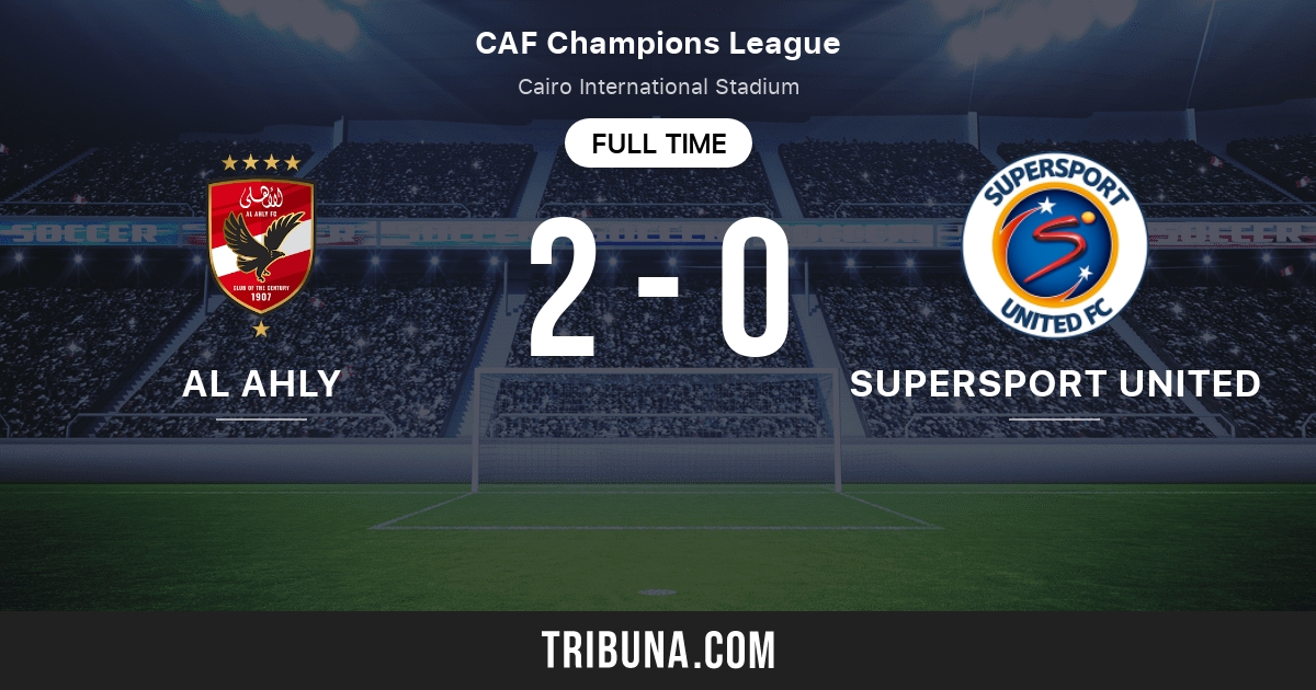 Al Ahly Vs Supersport United Fc Live Score Stream And H2h Results 03 18 2011 Preview Match Al Ahly Vs Supersport United Fc Team Start Time Tribuna Com