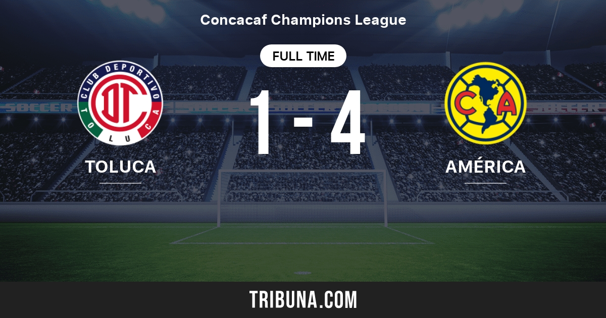Toluca Vs America Live Score Stream And H2h Results 04 30 2003 Preview Match Toluca Vs America Team Start Time Tribuna Com
