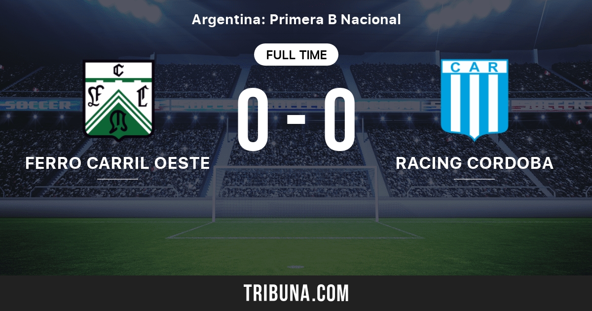 Ferro Carril Oeste vs Racing de Cordoba - live score, predicted lineups and  H2H stats.