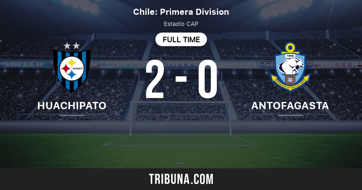Huachipato Vs Antofagasta Live Score Stream And H2h Results 02 21 2015 Preview Match Huachipato Vs Antofagasta Team Start Time Tribuna Com