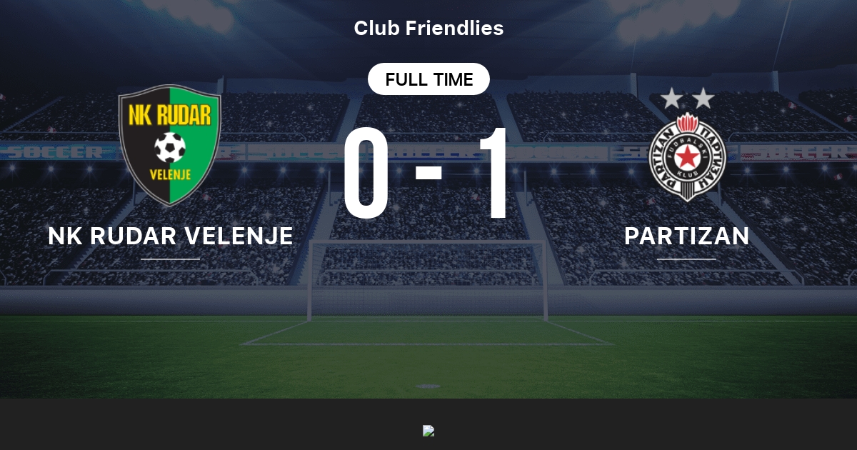 NK Rudar Velenje vs FK Partizan: Live Score, Stream and H2H results 7/1 ...