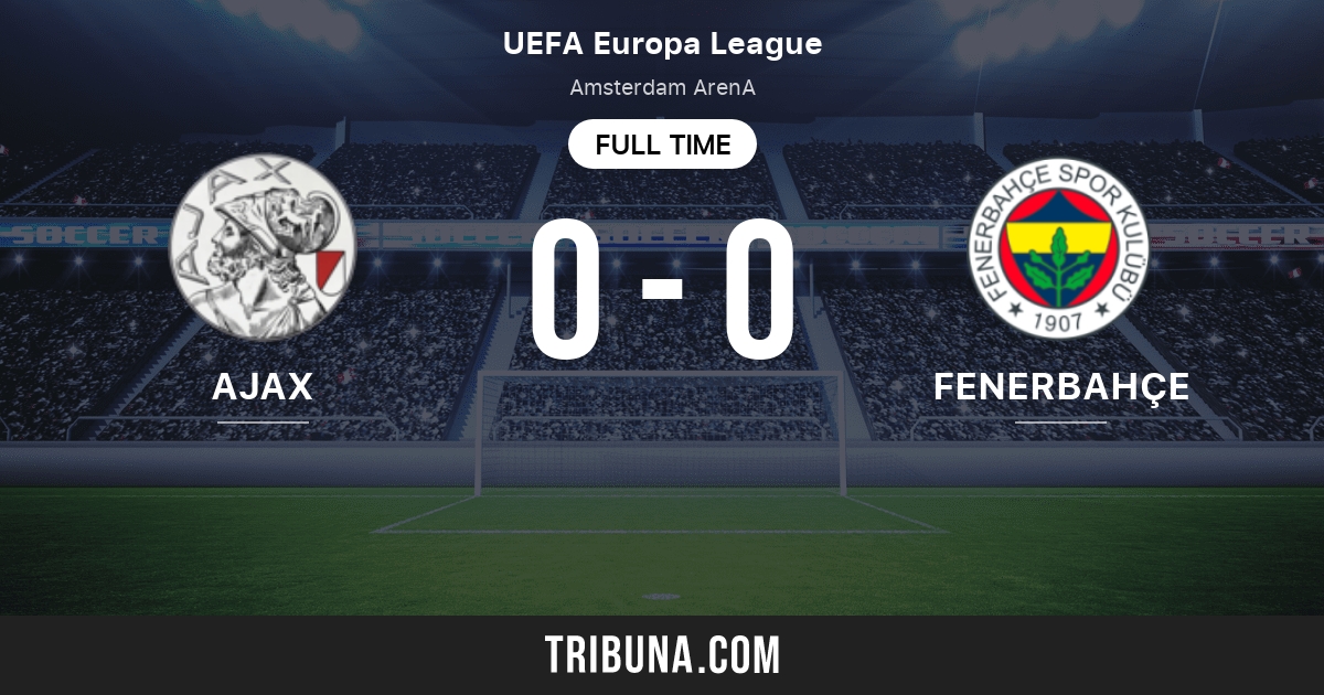 Ajax Vs Fenerbahce Live Score Stream And H2h Results 11 05 2015 Preview Match Ajax Vs Fenerbahce Team Start Time Tribuna Com