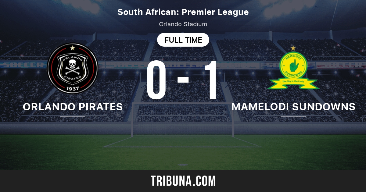 Orlando Pirates Fc Vs Mamelodi Sundowns Live Score Stream And H2h Results 05 11 2013 Preview Match Orlando Pirates Fc Vs Mamelodi Sundowns Team Start Time Tribuna Com