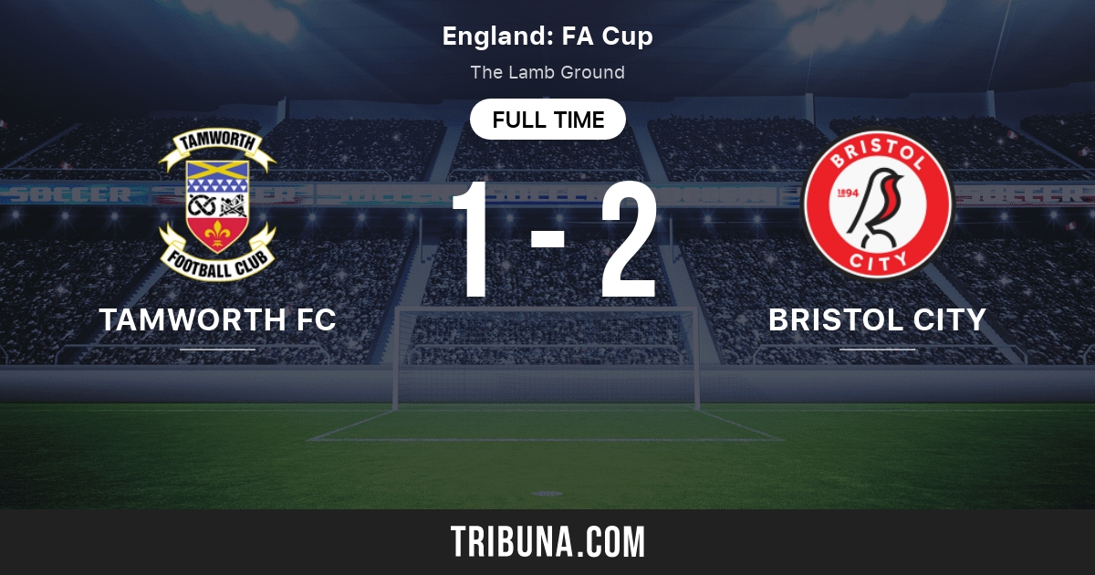 Tamworth FC vs Bristol City Live Score, Stream and H2H results 12/8/2013. Preview match