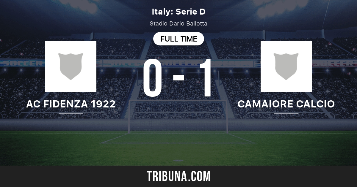 AC Fidenza 1922 vs Camaiore Calcio: Live Score, Stream and ...