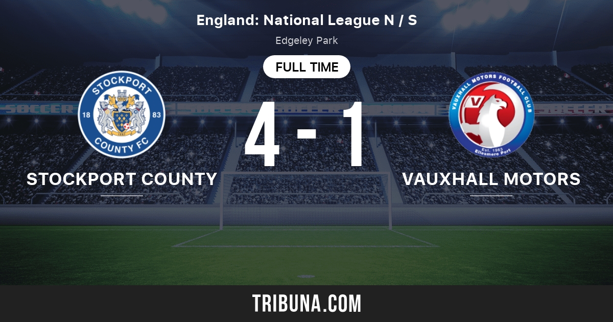 Stockport County Vs Vauxhall Motors Live Score Stream And H2h Results 2 4 14 Preview Match Stockport County Vs Vauxhall Motors Team Start Time Tribuna Com