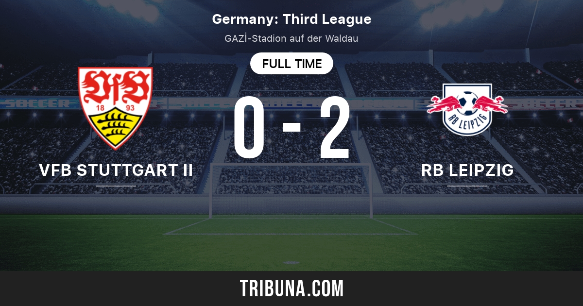Vfb Stuttgart Ii Vs Rb Leipzig Live Score Stream And H2h Results 03 07 2014 Preview Match Vfb Stuttgart Ii Vs Rb Leipzig Team Start Time Tribuna Com [ 630 x 1200 Pixel ]