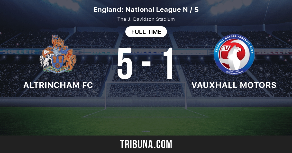 Altrincham Fc Vs Vauxhall Motors Live Score Stream And H2h Results 04 21 14 Preview Match Altrincham Fc Vs Vauxhall Motors Team Start Time Tribuna Com Altrincham Fc Vs Vauxhall Motors Live Score Stream And H2h Results 04 21 14 Preview Match Altrincham Fc Vs Vauxhall Motors Team Start Time Tribuna Com