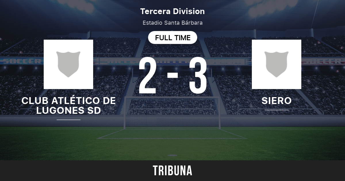 Siero vs Club Atlético de Lugones SD: Match des statistiques face à face -  11/26/2017. Tribuna.com