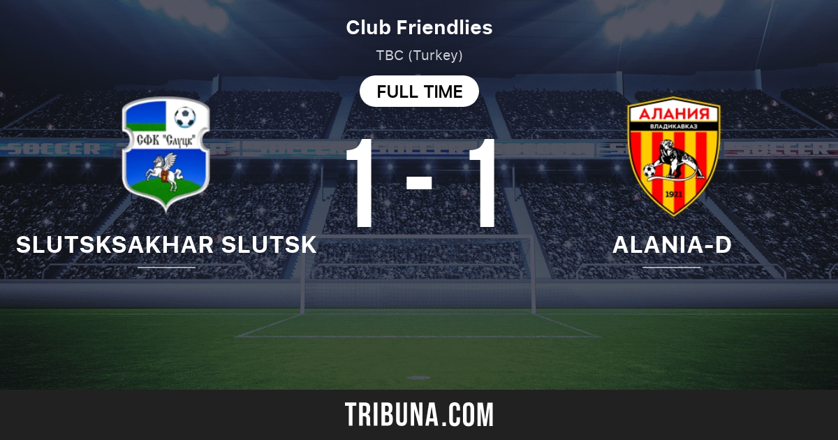 FC Slutsk vs AlaniaD Marcador en vivo, Retransmisión y