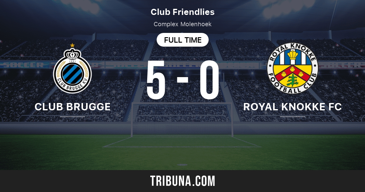 Club Brugge Vs Royal Knokke Fc Standings In Club Friendlies 07 26 2020