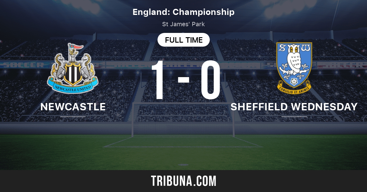 Newcastle United Vs Sheffield Wednesday Live Score Stream And H2h Results 08 19 09 Preview Match Newcastle United Vs Sheffield Wednesday Team Start Time Tribuna Com Newcastle United Vs Sheffield Wednesday Live Score Stream And H2h Results 08 19 09 Preview Match Newcastle United Vs Sheffield Wednesday Team Start Time Tribuna Com