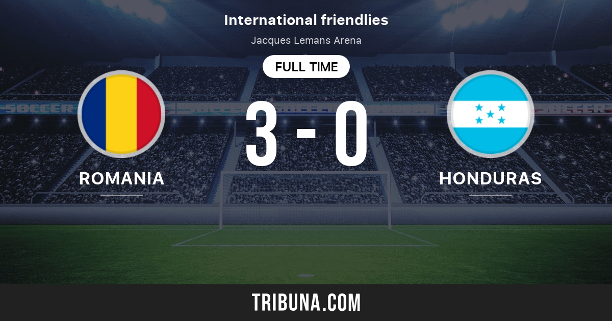 Romania Vs Honduras Live Score Stream And H2h Results 06 05 2010 Preview Match Romania Vs Honduras Team Start Time Tribuna Com