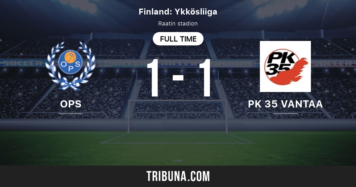 Ops Vs Pk 35 Vantaa Live Score Stream And H2h Results 9 30 12 Preview Match Ops Vs Pk 35 Vantaa Team Start Time Tribuna Com
