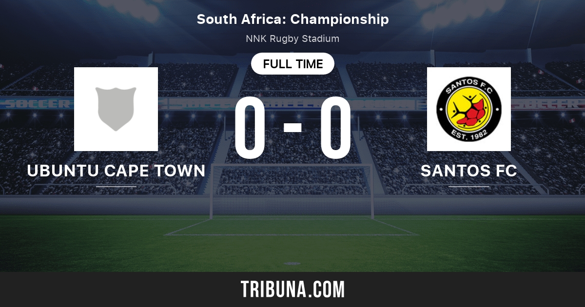 Ubuntu Cape Town Vs Santos Fc Live Score Stream And H2h Results 10 20 2012 Preview Match Ubuntu Cape Town Vs Santos Fc Team Start Time Tribuna Com