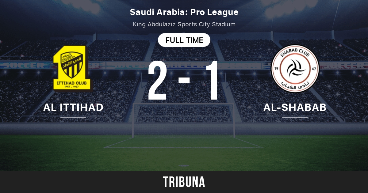 Al-Ittihad Jeddah vs AL Shabab (Ksa): Live Score, Stream and H2H