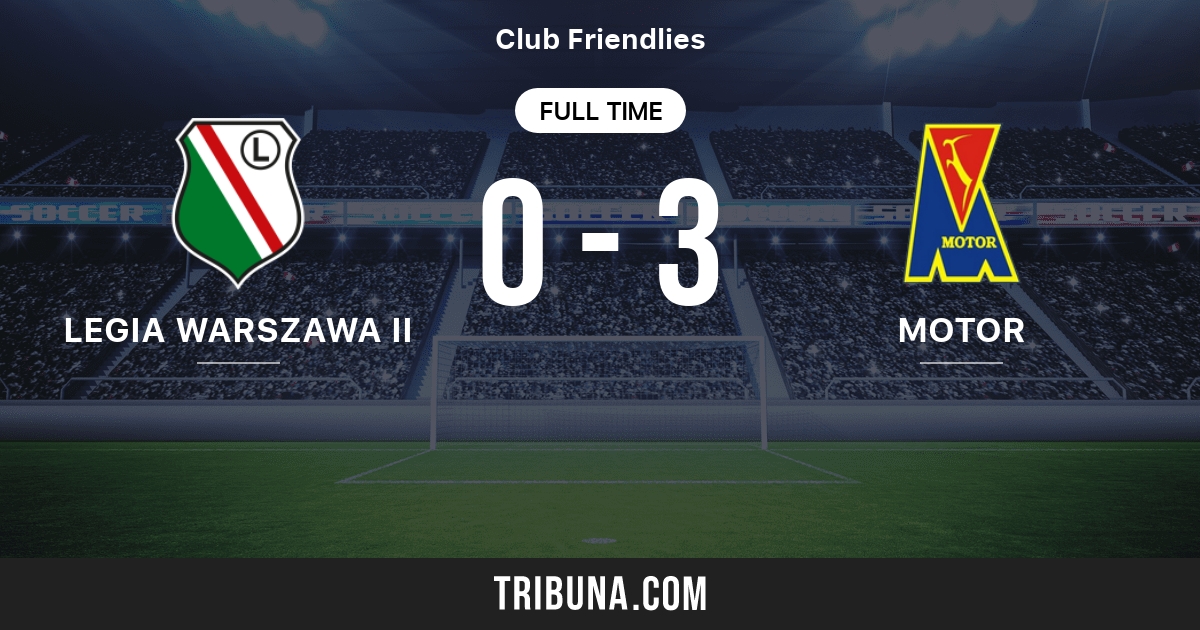 legia warszawa ii vs motor lublin live score stream and h2h results 01 31 2021 preview match legia warszawa ii vs motor lublin team start time tribuna com