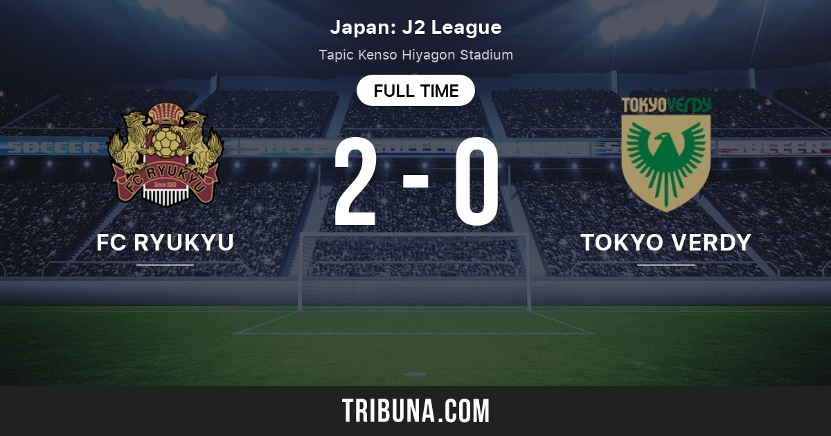 Fc Ryukyu Vs Tokyo Verdy Live Score Stream And H2h Results 3 30 2022 Preview Match Fc Ryukyu Vs Tokyo Verdy Team Start Time Tribuna Com